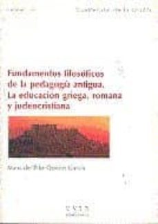 fundamentos filosoficos de la pedagogia antigua. la educacion gri ega, romana y judeocristiana-maria del pilar quicios garcia-9788436247503