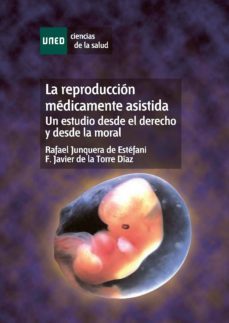 la reproduccion medicamente asistida. un estudio desde el derecho y desde la moral (ebook)-rafael junquera de estefani-9788436266603