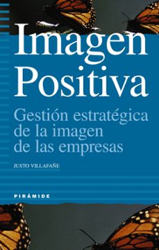 imagen positiva: gestion estrategica de la imagen de las empresas (2ª ed.)-9788436812503