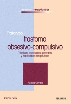 tratando trastorno obsesivo-compulsivo: tecnicas, estrategias gen erales y habilidades terapeuticas-9788436819403