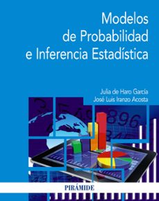 modelos de probabilidad e inferencia estadistica-jose luis iranzo acosta-julia de haro garcia-9788436845303