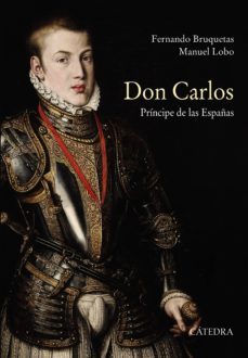 don carlos. principe de las españas (ebook)-fernando bruquetas-manuel lobo-9788437635903