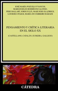 pensamiento y critica literaria del siglo xx (castellano, catalan , euskera, gallego)-9788437639703