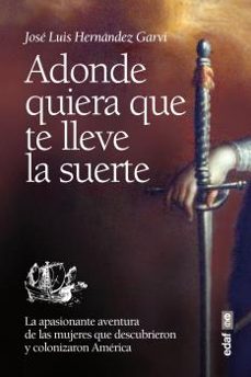 adonde quiera que te lleve la suerte-jose luis hernandez garvi-9788441434103