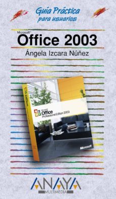 microsoft office 2003 (guias practicas)-angela izcara nuñez-9788441516403