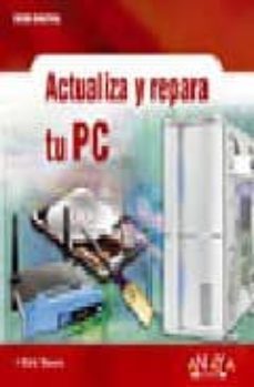 actualiza y repara tu pc (anaya multimedia) (ocio digital)-9788441519503
