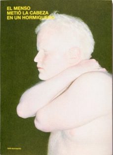 el menso metió la cabeza en un hormiguero-ana sofia ayarzagoitia-9788445142103