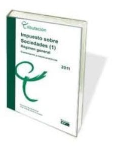 impuesto de sociedades (1) regimen general. 2011 comentarios y ca sos practicos-fernando borras amblar-9788445418703