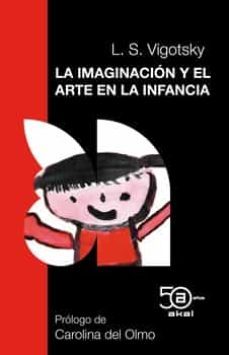 la imaginacion y el arte en la infancia (50 años akal)-lev s. vigotsky-9788446052203