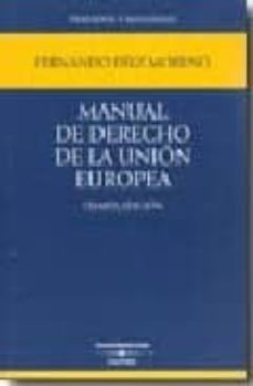 manual de derecho de la union europea (4ª ed.)-fernando diez moreno-9788447025503