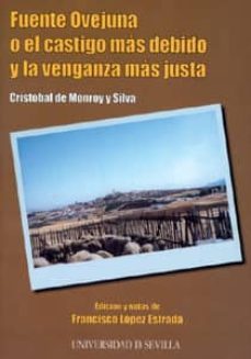 fuente ovejuna o el castigo mas debido y la venganza mas justa-cristobal de monroy y silva-francisco lopez estrada-9788447208203