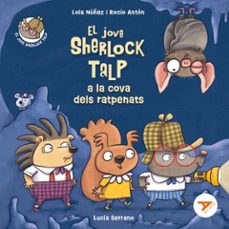 el jove sherlock talp a la cova dels ratpenats-lola nuñez-rocio anton-9788447951703