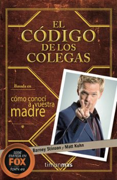 el codigo de los colegas-barney stinson-matt kuhn-9788448008703