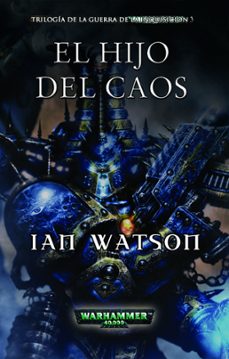 hijo del caos (trilogia de la guerra de la inquisicion iii)-ian watson-9788448043803