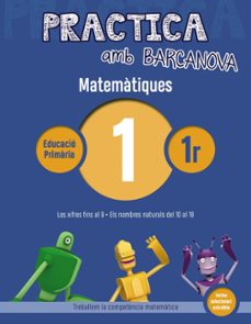 practica amb barcanova: matematiques 1: matematiques 1r. 1 (les xifres fins al 9, els nombres naturals del 10 al 19)-9788448945503