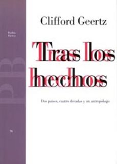 tras los hechos: dos paises, cuatro decadas y un antropologo-9788449302503