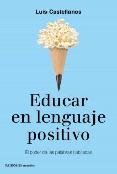 educar en lenguaje positivo (ebook)-luis castellanos-9788449333903