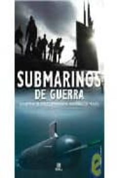 submarinos de guerra: los sistemas de armas submarinas mas destru ctivas del mundo-9788466213103