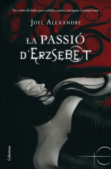 la passio d erzsebet-joel alexandre-9788466410403