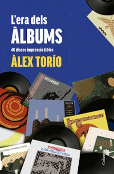 l'era dels àlbums-àlex torío-9788466431903