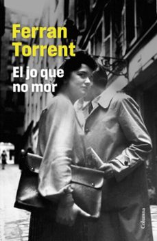 el jo que no mor (ebook)-ferran torrent-9788466433303