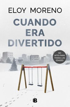 cuando era divertido-eloy moreno-9788466673303
