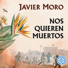 nos quieren muertos (audiolibro)-javier moro-9788467071603