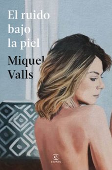 el ruido bajo la piel-miquel valls-9788467080803