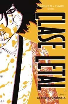 clase letal edicion de lujo 2 la fiesta funeraria-rick remender-9788467946703