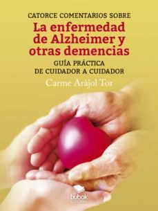 catorce comentarios sobre la enfermedad de alzheimer y otras demencias (ebook)-carme arajol tor-9788468547503
