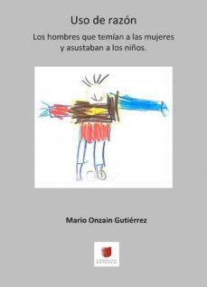 uso de razon. los hombres que temian a las mujeres y asustaba a los niños (ebook)-9788468667003
