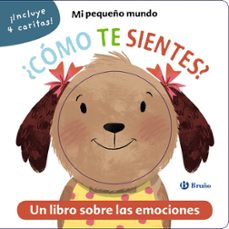 mi pequeño mundo ¿como te sientes? (incluye 4 caritas)-9788469629703