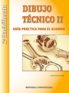 cuaderno dibujo tecnico ii 2º bachillerato (guia practica alumno)-9788470635403