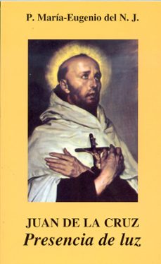 juan de la cruz: presencia de luz-maria eugenio del niño jesus-9788470682803