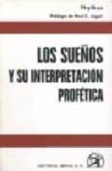 los sueños: su interpretacion profetica (2ª ed.)-9788470822803