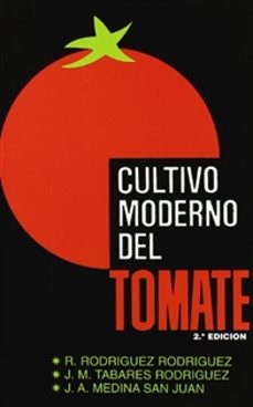 cultivo moderno del tomate (2ª ed.)-j. m. tabares-jose antonio medina-9788471146403