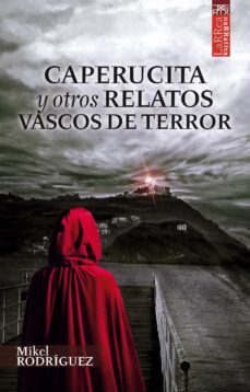 caperucita y otros relatos vascos de terror-mikel rodriguez-9788471485403