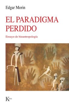 el paradigma perdido-edgar morin-9788472452503