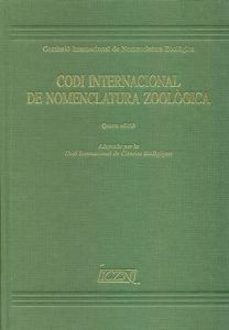 codi internacional de nomenclatura zoologica: quarta edicio adoptada per la unio internacional de ciencies biologiques-9788472837003