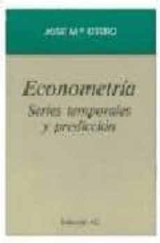 econometria: series temporales y prediccion-jose maria otero moreno-9788472881303