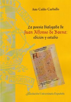 poesia dialogada de juan alfonso de baena: edicion y estudio-ana caiño carballo-9788473929103