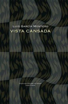 vista cansada-luis garcia montero-9788475226903