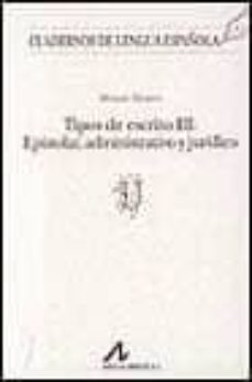 tipos de escrito iii: epistolar, administrativo, juridico-9788476351703
