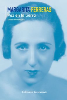 pez en la tierra-margarita ferreras-9788478396603