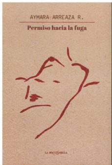 permiso hacia la fuga-aymara arreaza r.-9788478397303