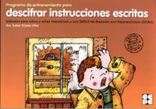 programa de entrenamiento para descifrar instrucciones escritas i ndicado para niños y niñas impulsivos y con deficit de atencion con hiperactividad (ddah)-9788478693603