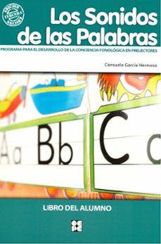 los sonidos de las palabras (libro del alumno) programa para el d esarrollo de la conciencia fonologica en prelectores-consuelo garcia hermoso-9788478696703