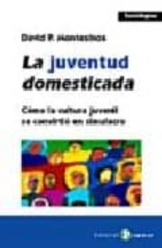 la juventud domesticada-9788478843503
