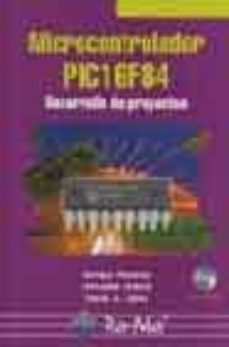 microcontrolador pic16f84: desarrollo de proyectos (incluye cd-ro m)-9788478976003