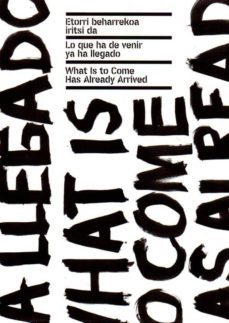 lo que ha de venir ya ha llegado (edic. trilingue)-9788479077303